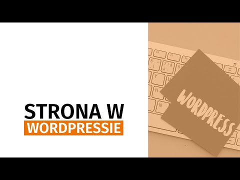 Jak zrobić samodzielnie stronę internetową w WordPress?