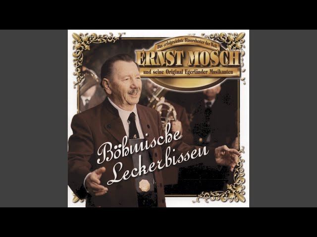 Ernst Mosch und seine Original Egerländer Musikanten - Mach's gut