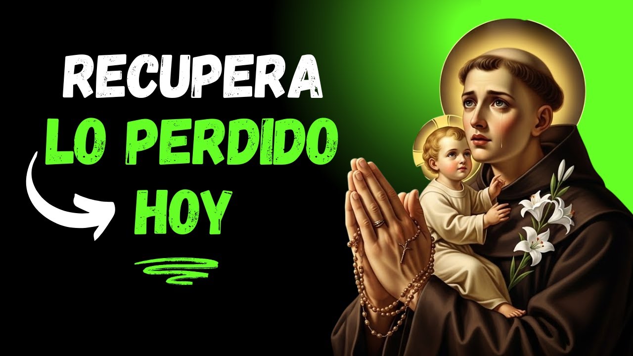 🙏Oración a San Antonio de Padua por Cosas Perdidas | Fin de Mes y Bendiciones