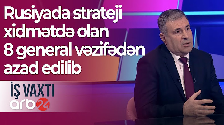 Elxan Şıxəliyev: Rusiyada strateji xidmətdə olan 8 general vəzifədən azad edilib – İş vaxtı