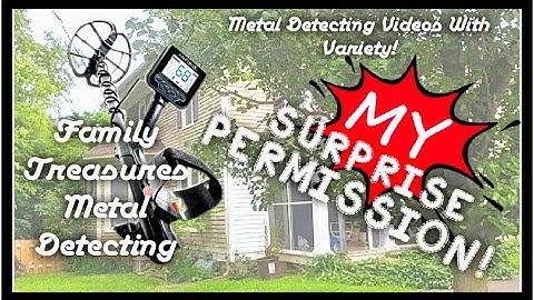 THE SURPRISE PERMISSION Family Treasures Metal Detecting. Metal detecting videos with variety!