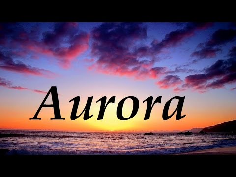 Aurora, significado y origen del nombre