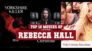 Rebecca Hall Top 10 Movies | Best 10 Movie of Rebecca Hall