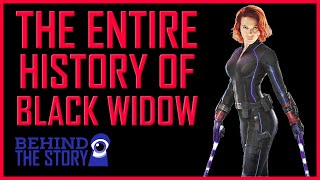 The Entire History of Black Widow | Behind The Story