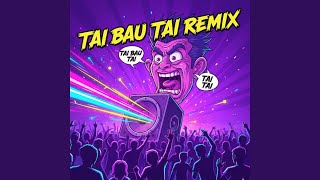 DJ TAI BAU TAI