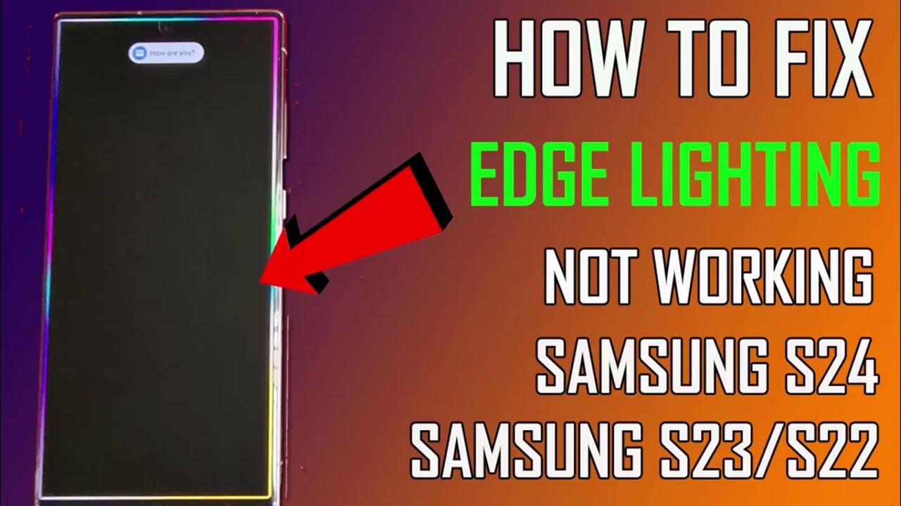 How To Fix Edge Lighting Not Working on Samsung S24/S23/S22 Fix Edge