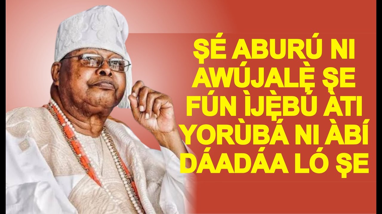 ITUMỌ OHUN TI AWUJALẸ SIKIRU ADETỌNA ṢE FAWỌN IJẸBU ATI YORUBA NIYI O