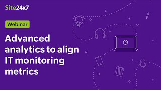 [Webinar] Align IT monitoring metrics and business KPIs using Advanced Analytics