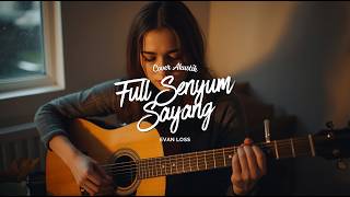 Full Senyum Sayang (Acoustic Version) - Evan Loss | Cover Denny Acoustic Music (Lagu Cinta & Manis)