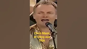 Cheb Mami Et Sting Aux USA 
