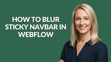 How to Blur Sticky Navbar In Webflow - Julia