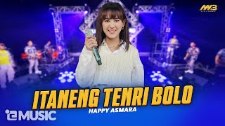 HAPPY ASMARA - ITANENG TENRI BOLO Feat. BINTANG FORTUNA