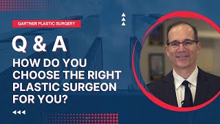 How to choose a plastic surgeon? | Gartner Plastic Surgery