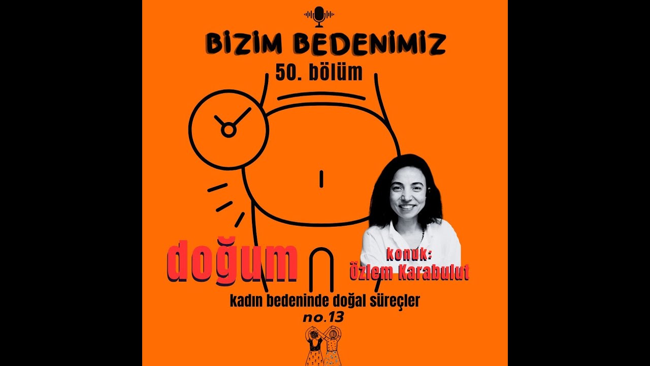 50.bölüm - kadın bedeninde doğal süreçler [doğum - 1] #13