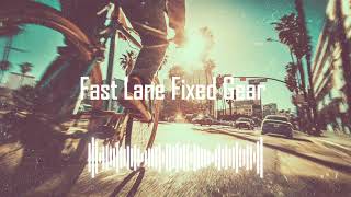 【PLAY LIST】”Fast Lane Fixed Gear – Raw Underground Lofi”