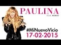Paulina Rubio #MiNuevoVicio Ft. Morat