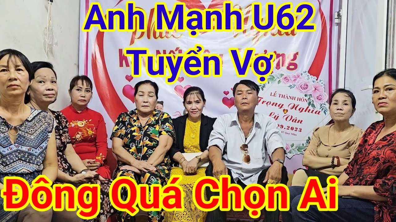 Anh Mạnh U62 Tuyển Vợ 