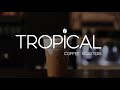Tropical Coffee Roasters - La Vostra Coffee Roasters