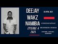 Deejay Wakz Namibia Episode 4 (2021)