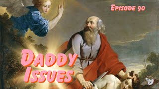 90. Daddy Issues