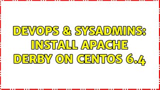 Celebrity DevOps & SysAdmins: Install Apache Derby on CentOS 6.4 Net Worth