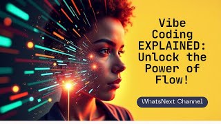 Vibe Coding EXPLAINED The Secret Tech That’s Revolutionizing Programming! Unlock the Power of Flow