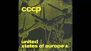 Video thumbnail of "CCCP - United States Of Europe"