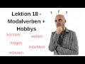 Deutschkurs A1.1 Lektion 18 -Modalverben- können wollen mögen möchten müssen