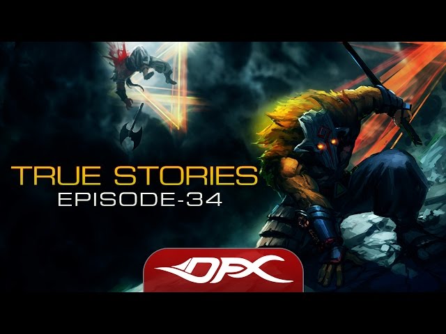 DotA2 True Stories - Episode 34 class=