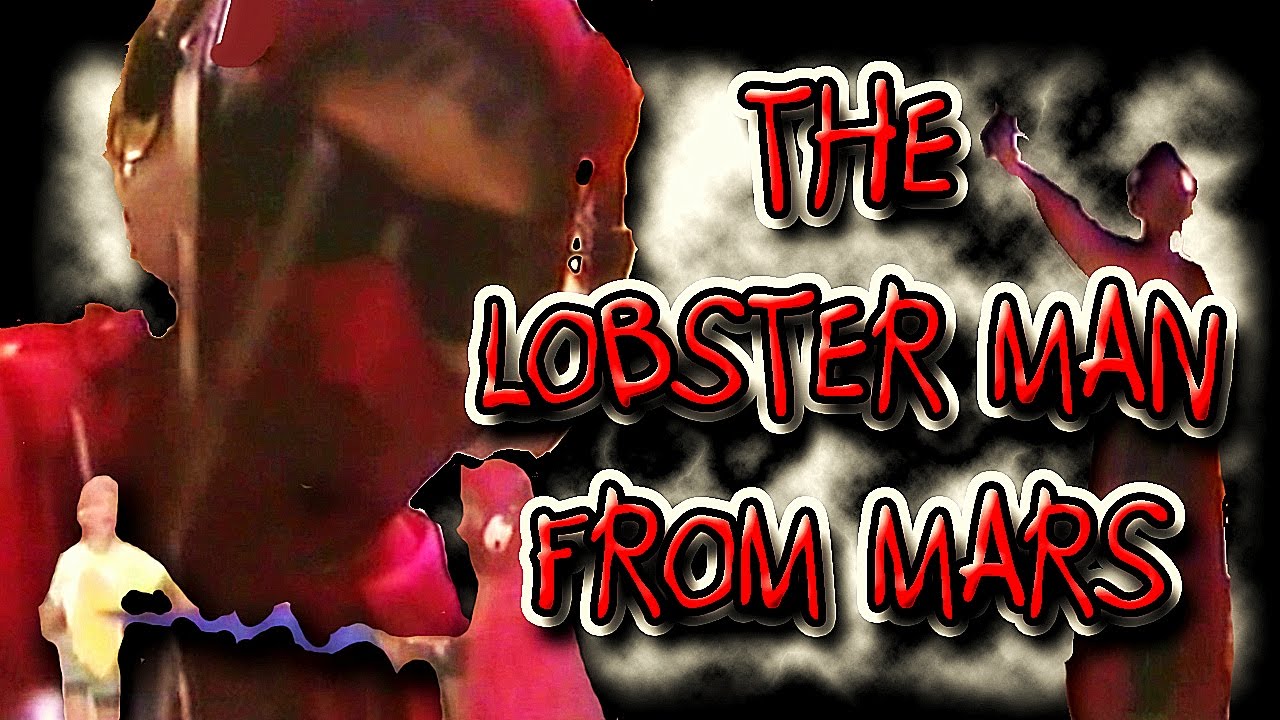 THE LOBSTER MAN FROM MARS 😈🌌😱😱😱 YouTube