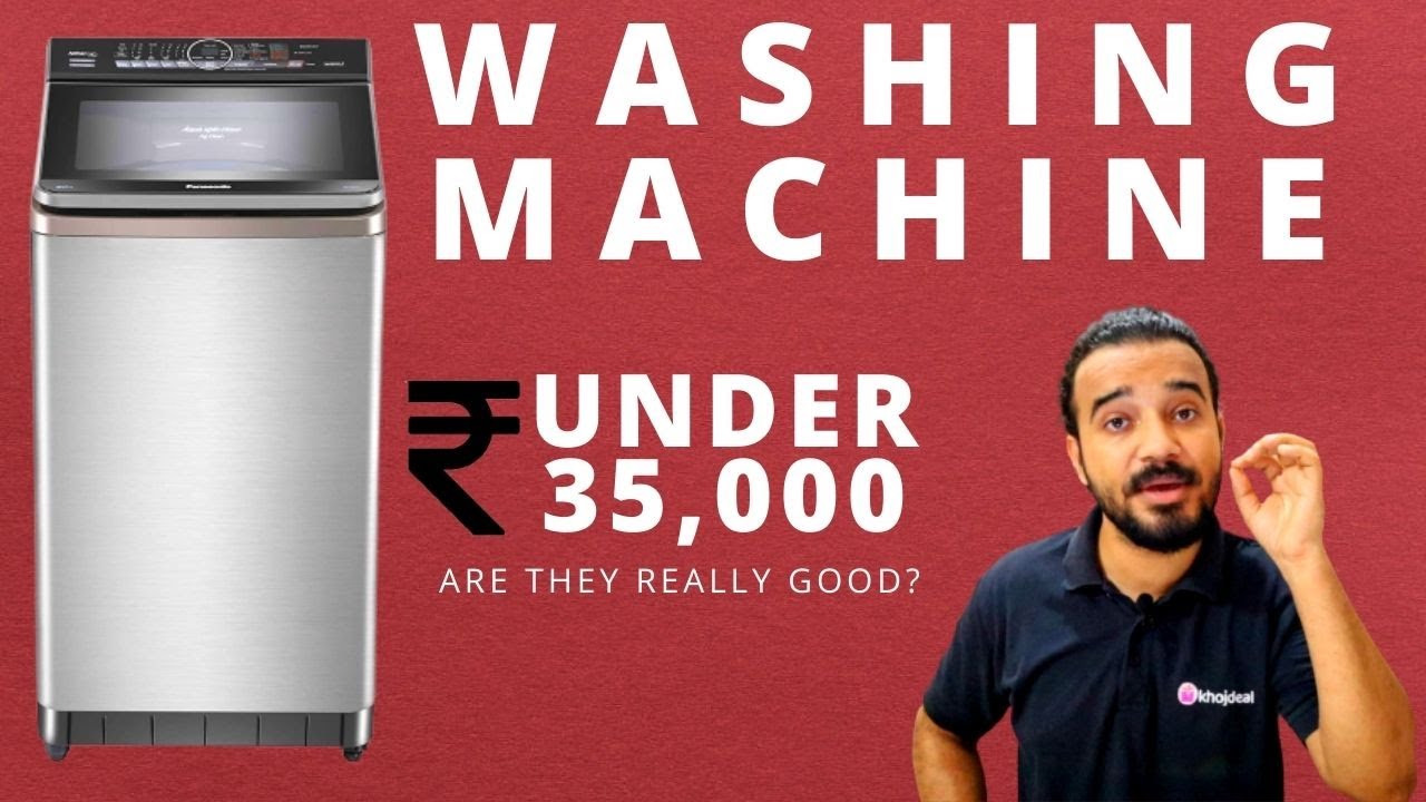 Best Washing Machines Under 35000 In India 2021 Top Loaded & Fully