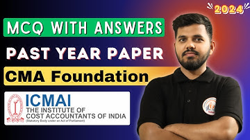 CMA Foundation Cost Accounting MCQ with Answers 2024 | Past Year’s CMA Foundation MCQs