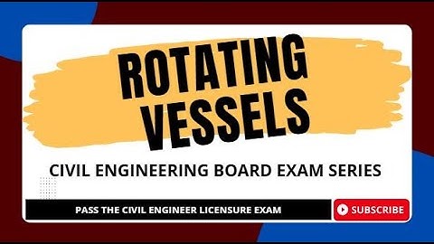 HGE PAST BOARD EXAM PROBLEM (OPEN TYPE ROTATING VESSEL PART 1)