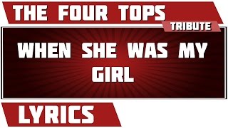 Video thumbnail of "When She Was My Girl - The Four Tops tribute - Lyrics"