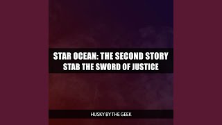 Stab the Sword of Justice (From Star Ocean: The Second Story)