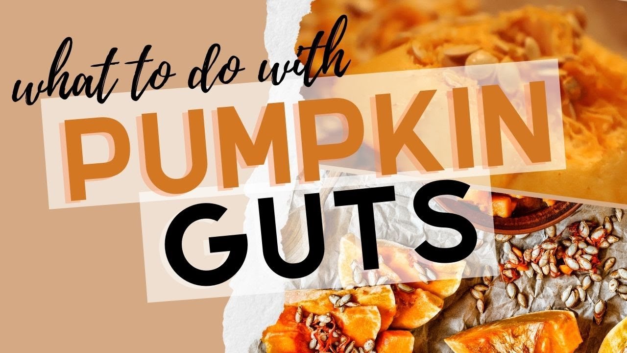 Zero Waste Pumpkins ; HOW TO USE PUMPKIN GUTS ; Use the Whole Pumpkin ; Zero Waste Carving Pumpkins