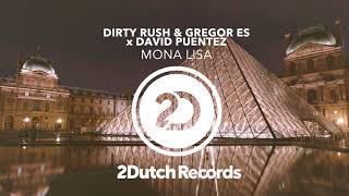 dirty rush gregor es x david puentez mona lisa