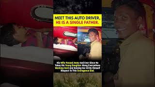 Single Father Auto Driver  Respect This Real Herosinglefather
