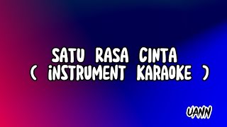 SATU RASA CINTA INSTRUMENT KARAOKE | UANNKAROK