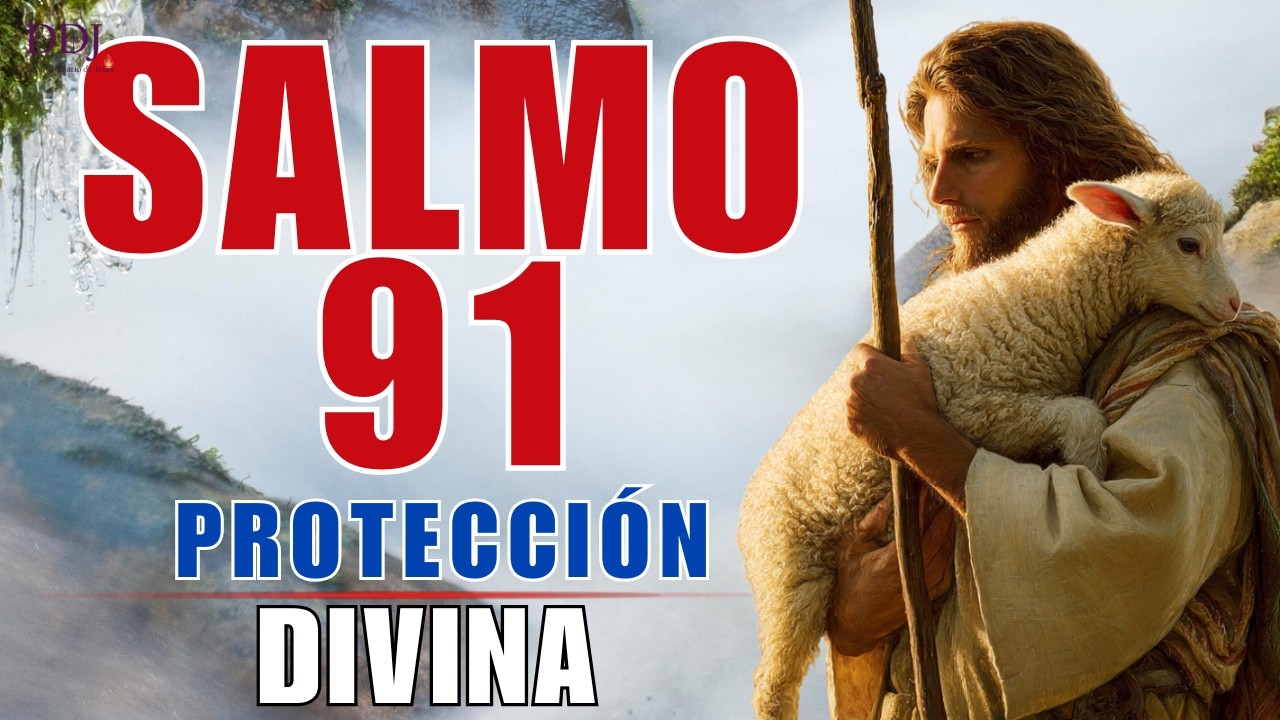 SALMO 91 | La Oración Más Poderosa Para Protección Divina HOY