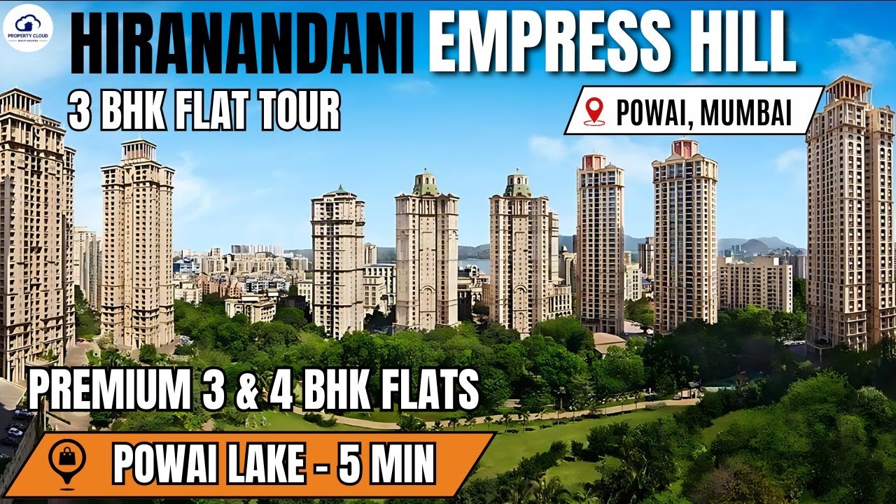 Hiranandani Empress Hill Powai With 3 BHK Sample Flat Tour, Amenities, Connectivity & Configuration