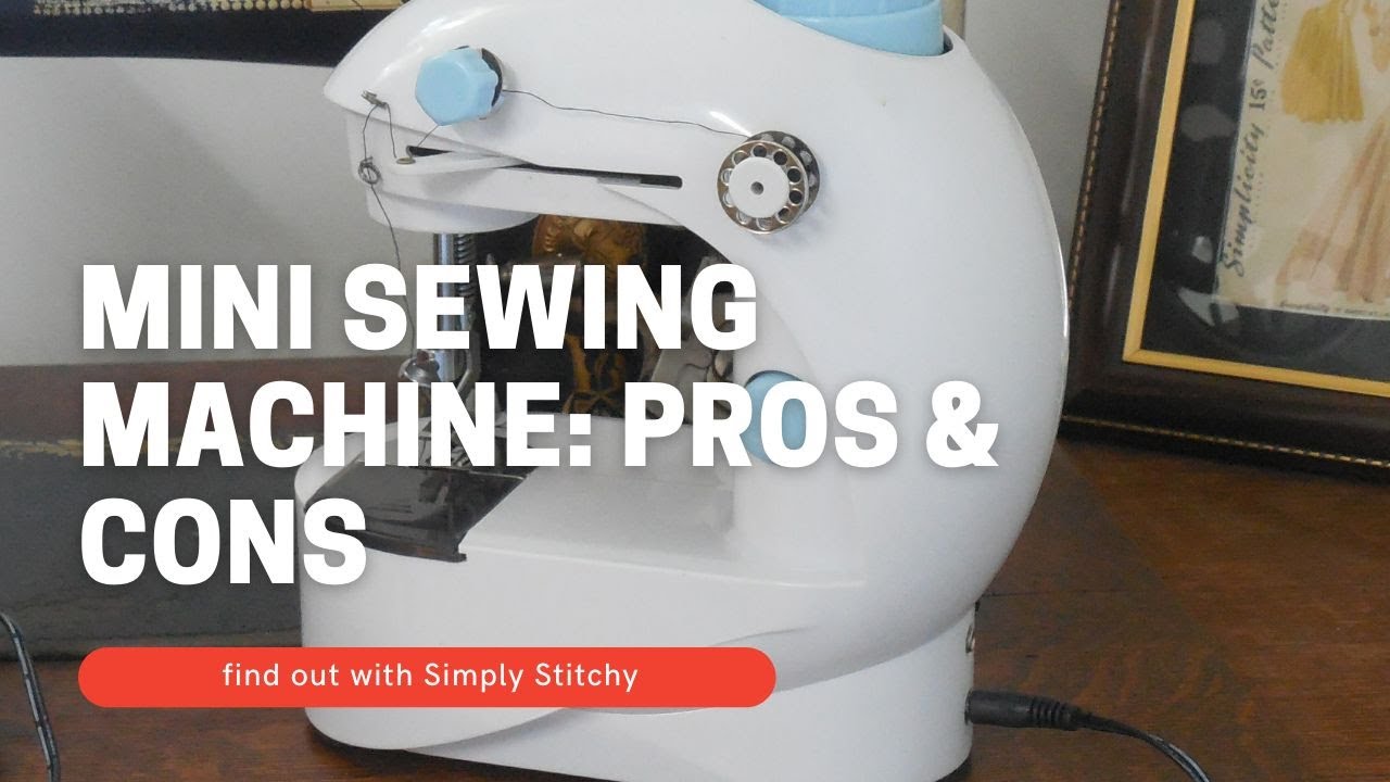 Mini Sewing Machines Pros & Cons minisewingmachines YouTube