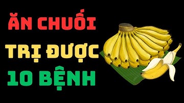 tin vui : 10 lợi ích của chuối trị được 10 bệnh | sức khỏe tv.