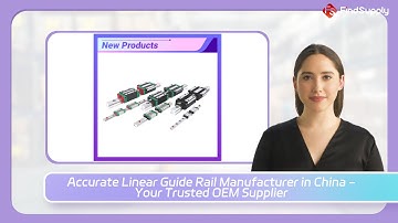 Accurate Linear Guide Rail Manufacturer in China - Your Trusted OEM Supplier