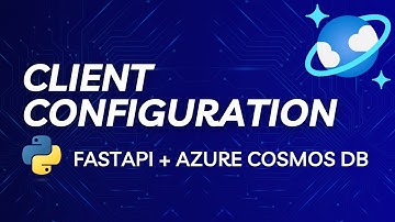 Azure Cosmos DB Python Basics: Client Configuration and Dependency Injection with FastAPI