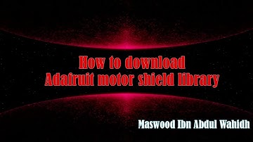 Installing AdaFruit Motor Shield Library in Arduino IDE
