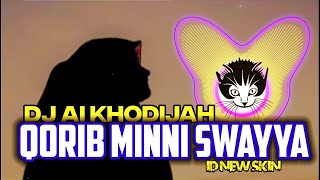 DJ Qorib Minni Swayya (AI KHODIJAH) slow version by ID NEW SKIN 🔥