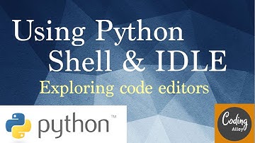 #2 Working with IDLE, Python Shell and Code Editors | Python Tutorial for Beginners | Full Course