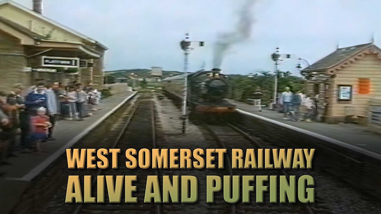 West Somerset Railway  - Alive and Puffing
