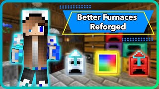 Mod Showcase: Better Furnaces Reforged | Minecraft